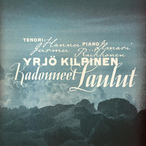 Yrjö Kilpinen: Kadonneet Laulut