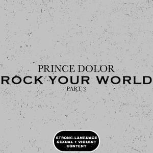 ROCK YOUR WORLD (part3) [Explicit]