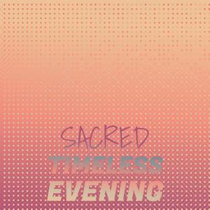 Sacred Timeless Evening