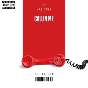 Callin Me (feat. Mac 2uce) [Explicit]