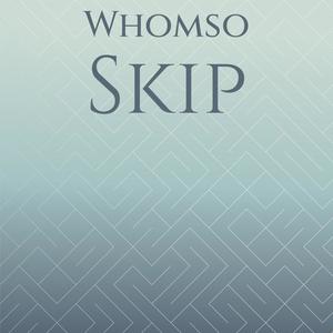 Whomso Skip