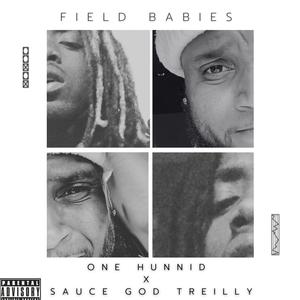 Field Babies (feat. Sauce God Treilly) [Explicit]