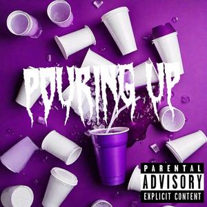 Pouring Up (feat. Fastlife 2Tuff) (Explicit)