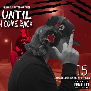 Until I Come Back (15 its a curse inside spryfield) [Explicit]