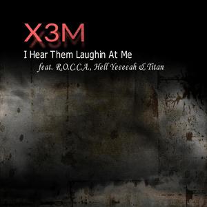 I Hear Them Laughin At Me (feat. R.O.C.C.A., Hell Yeeeeah & Titan) [Explicit]