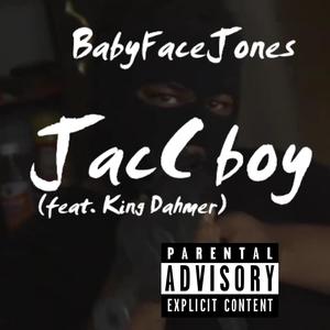 Jacc Boy (feat. King Dahmer) [Explicit]