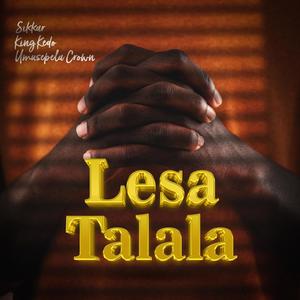 Lesa Talala (feat. Umusepela Crown & King Kedo)