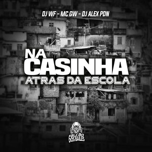 Na Casinha Atrás da Escola (Explicit)