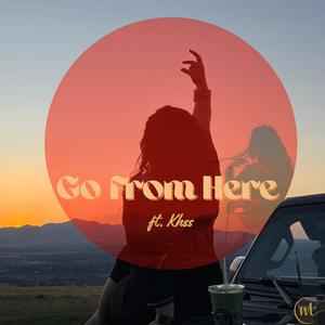 Go From Here (feat. Khss)