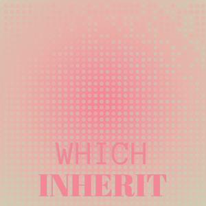 Which Inherit