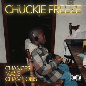 Chances Make Champions (Explicit)