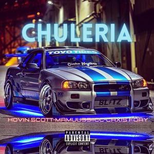 CHULERIA (feat. MR MUUSSIICC & KOVIN SCOTT) (Explicit)