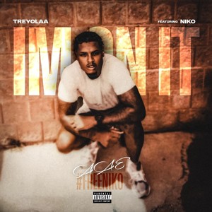 I’m on It (feat. Niko) [Explicit]