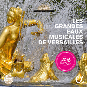 Les grandes eaux musicales de Versailles (2016 Edition)