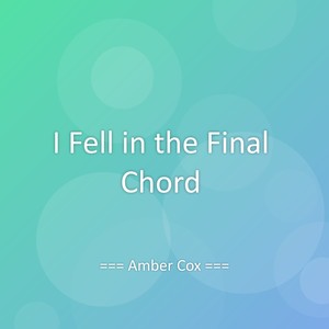 I Fell in the Final Chord