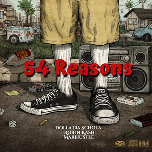 54 Reasons (feat. Marhustle & Dolla Da Schola)