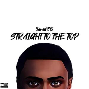 Straight To The Top (Explicit)