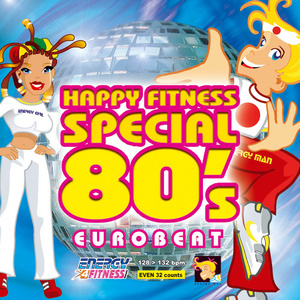 HAPPY FITNESS SPECIAL 80'S EUROBEAT
