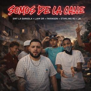 Somos De La Calle (feat. Liam DR, Farinson LM, Starling R3 & JR) (feat. Liam DR, Farinson, Starling R3 & JR|Explicit)