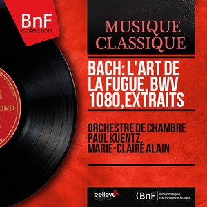 Bach: L'art de la fugue, BWV 1080, extraits (Mono Version)