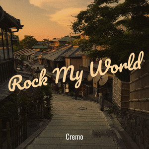 Rock My World