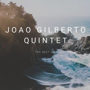 Best of Joao Gilberto Quintet