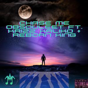 Chase Me (feat. Reborn King & Krizz Kaliko) (Explicit)
