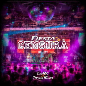 Fiesta sin censura (feat. Traviz Meza) (Explicit)