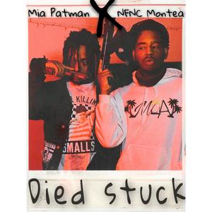 Died Stuck (feat. NFNC Montea) [Explicit]