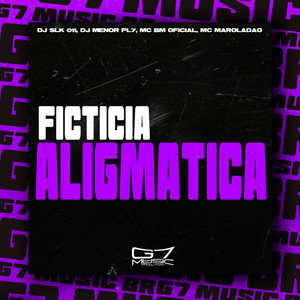 Ficticia Aligmatica (Explicit)