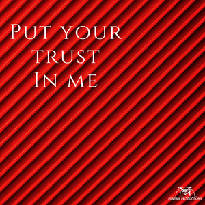 Put Your Trust in Me