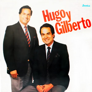 Hugo y Gilberto