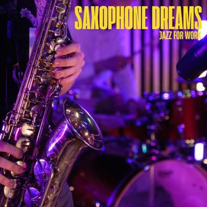 Saxophone Dreams: Jazz for Sleep