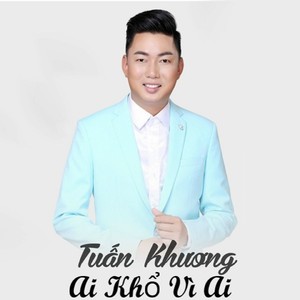 Ai Khổ Vì Ai