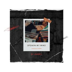 Speakin my Mind (Explicit)