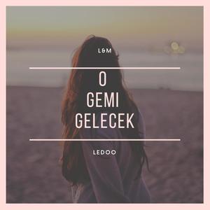 O Gemi Gelecek (L&M) (Explicit)