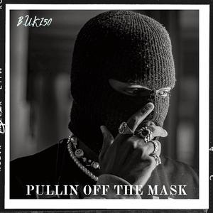 Pull Off The Mask (Explicit)