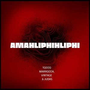 Amahliphihliphi (feat. Judas) [Explicit]