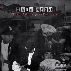 Hard Head The Story Of Luda (Explicit)