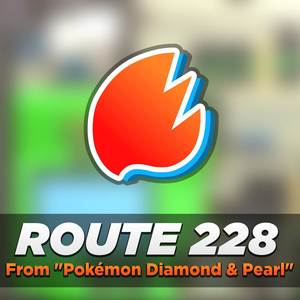 Route 228 (From "Pokémon Diamond & Pearl") (Arrangement)