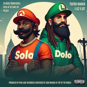 SOLO DOLO (feat. Ace B Dot) (Explicit)