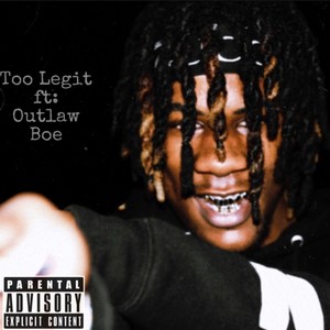 Too Legit (feat. Outlaw Boe) [Explicit]