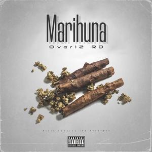 Marihuna (feat. Over12 RD) (Explicit)