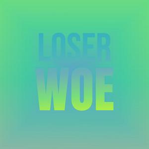 Loser Woe