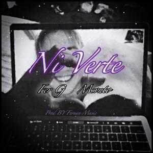 Ni Verte (feat. Msvnto & Fer G) [Explicit]