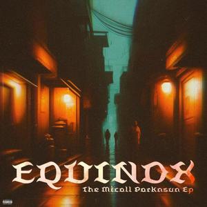 Equinox (The Micall Parknsun EP) [Explicit]