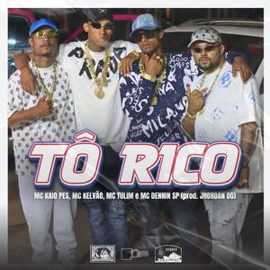 Tô Rico (feat. MC DENNIN SP, Mc Kelvão & Mc Kaio Pes) (Jhordan OG Remix)