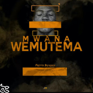 MwanaWemutema (Explicit)