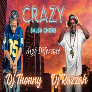 Crazy, Algo Diferente (Salsa Choke)