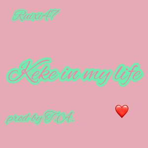 KEKE IN MY LIFE (prod by T.A.)